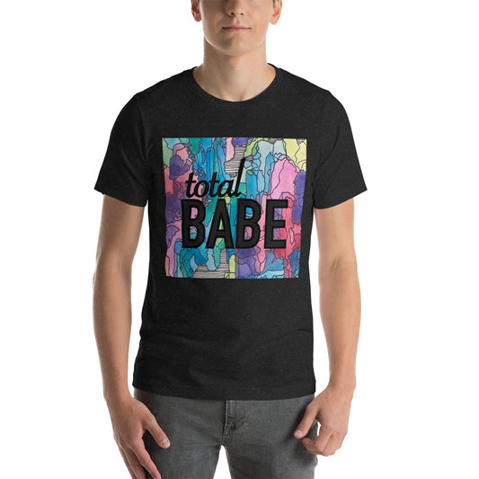 Total babe Unisex t-shirt